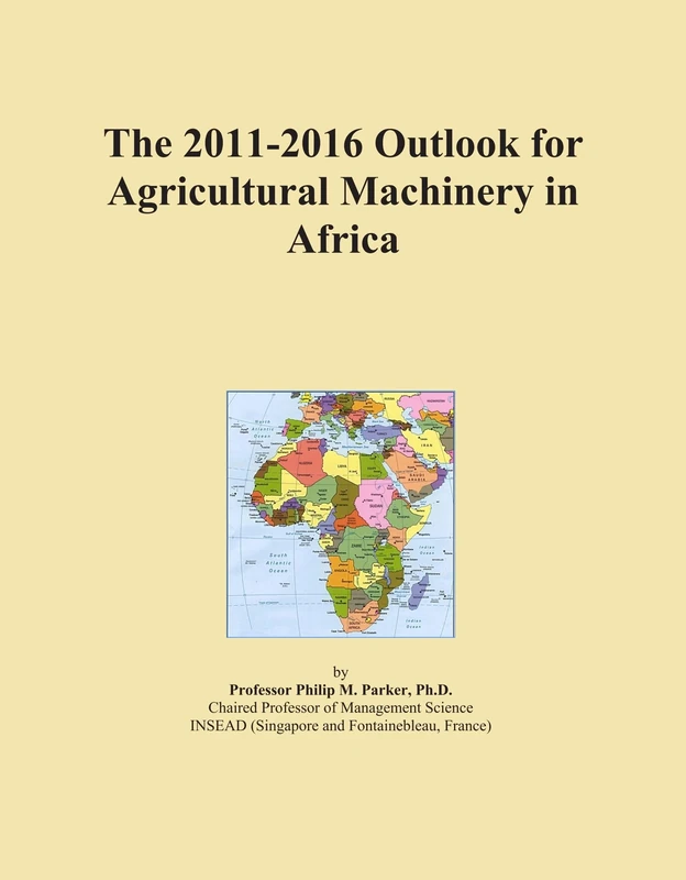 The 2011-2016 Outlook for Agricultural Machinery in Africa