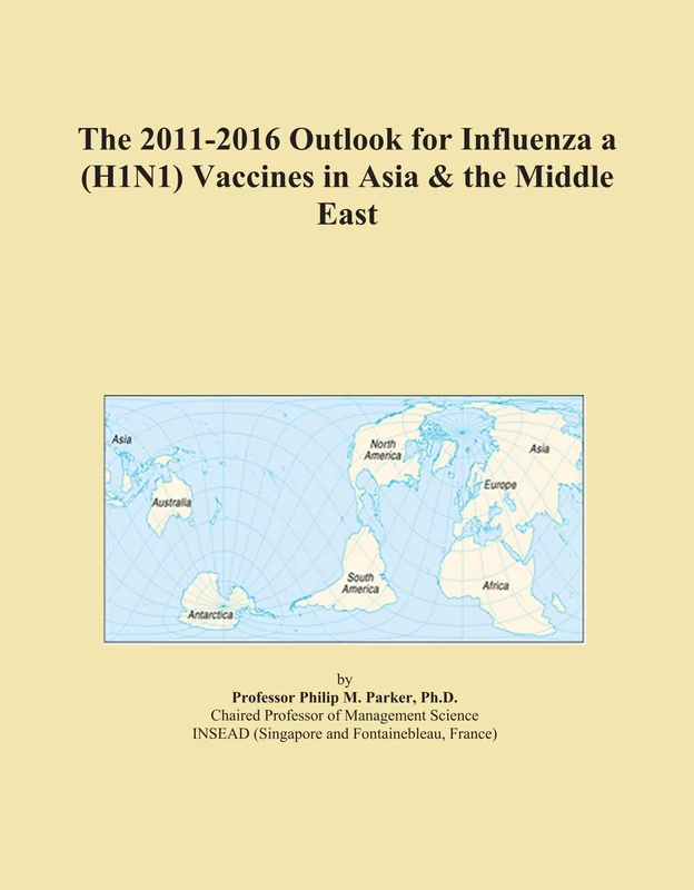 The 2011-2016 Outlook for Influenza a (H1N1) Vaccines in Asia & the Middle East