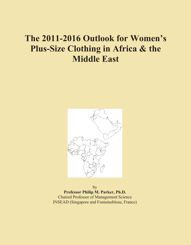 The 2011-2016 Outlook for Women's Plus-Size Clothing in Africa & the Middle East