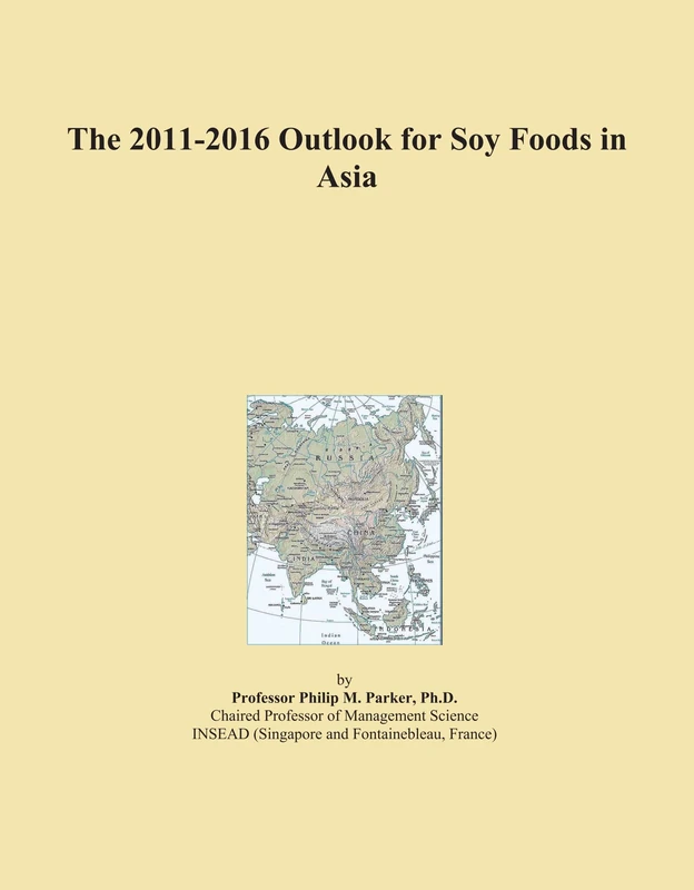The 2011-2016 Outlook for Soy Foods in Asia
