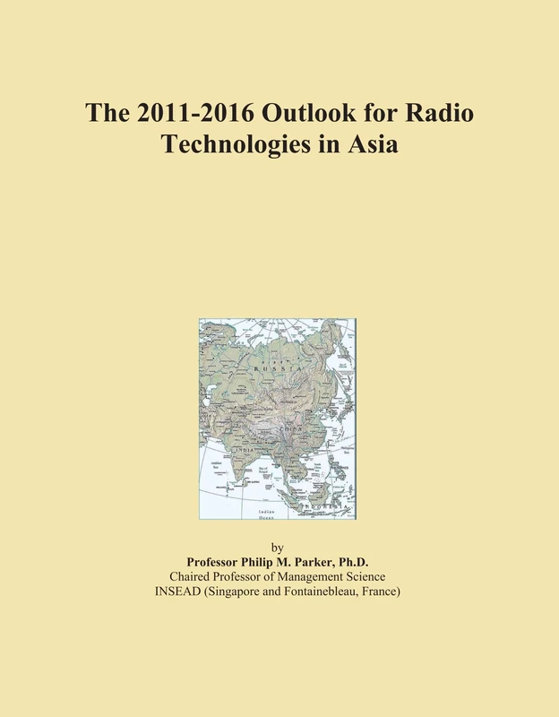 The 2011-2016 Outlook for Radio Technologies in Asia