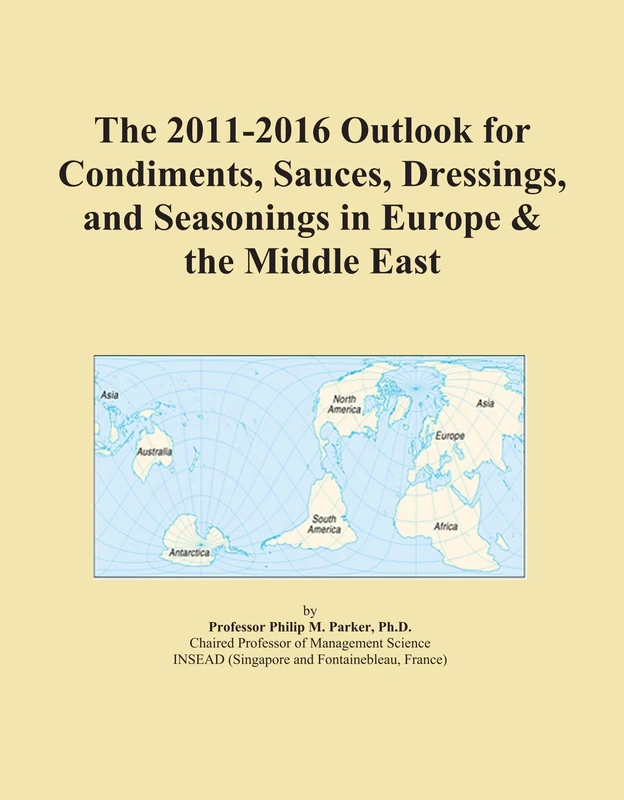 The 2011-2016 Outlook for Condiments, Sauces, Dressings, and Seasonings in Europe & the Middle East