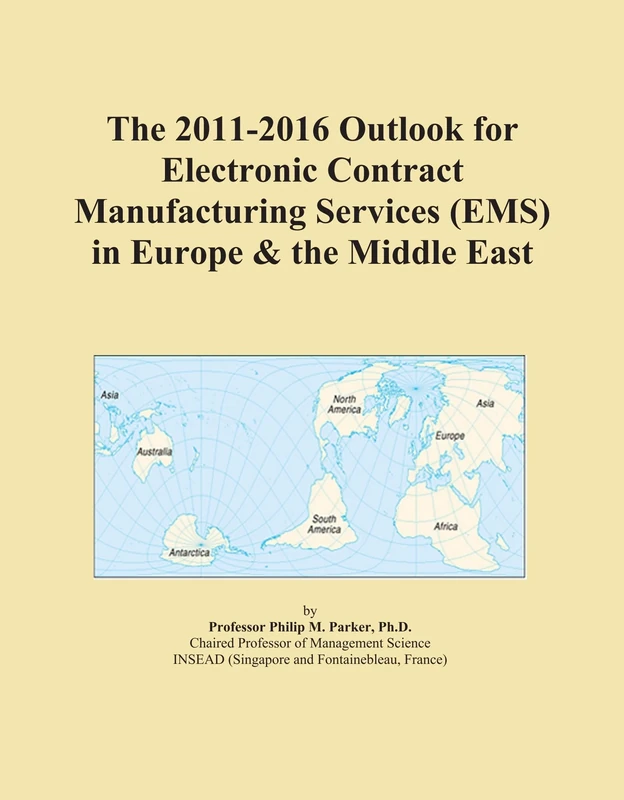 The 2011-2016 Outlook for Electronic Contract Manufacturing Services (EMS) in Europe & the Middle East