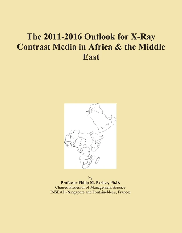 The 2011-2016 Outlook for X-Ray Contrast Media in Africa & the Middle East