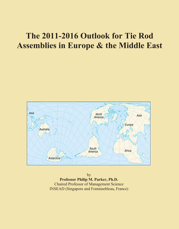 The 2011-2016 Outlook for Tie Rod Assemblies in Europe & the Middle East