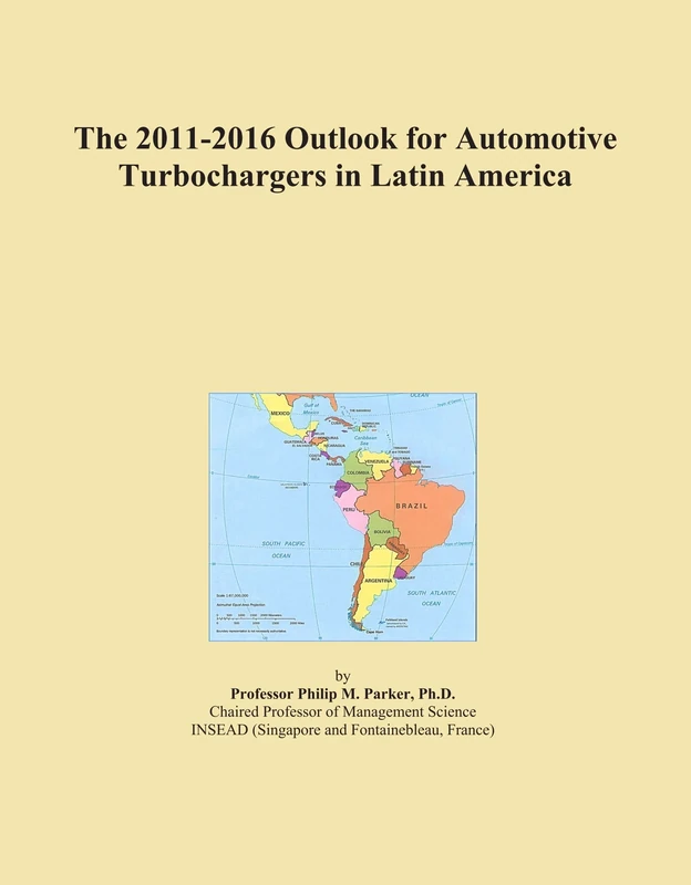 The 2011-2016 Outlook for Automotive Turbochargers in Latin America