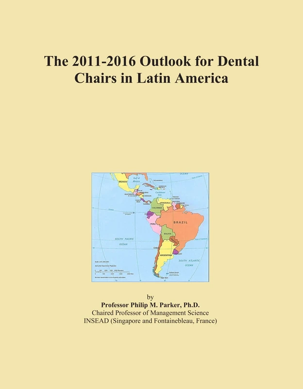 The 2011-2016 Outlook for Dental Chairs in Latin America