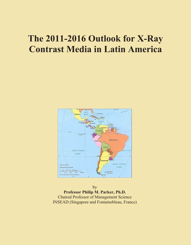 The 2011-2016 Outlook for X-Ray Contrast Media in Latin America