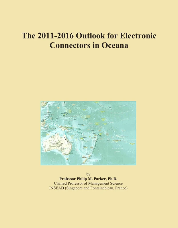 The 2011-2016 Outlook for Electronic Connectors in Oceana