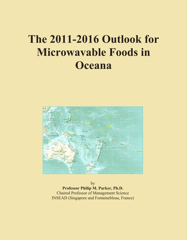 The 2011-2016 Outlook for Microwavable Foods in Oceana