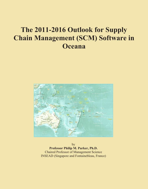 The 2011-2016 Outlook for Supply Chain Management (SCM) Software in Oceana