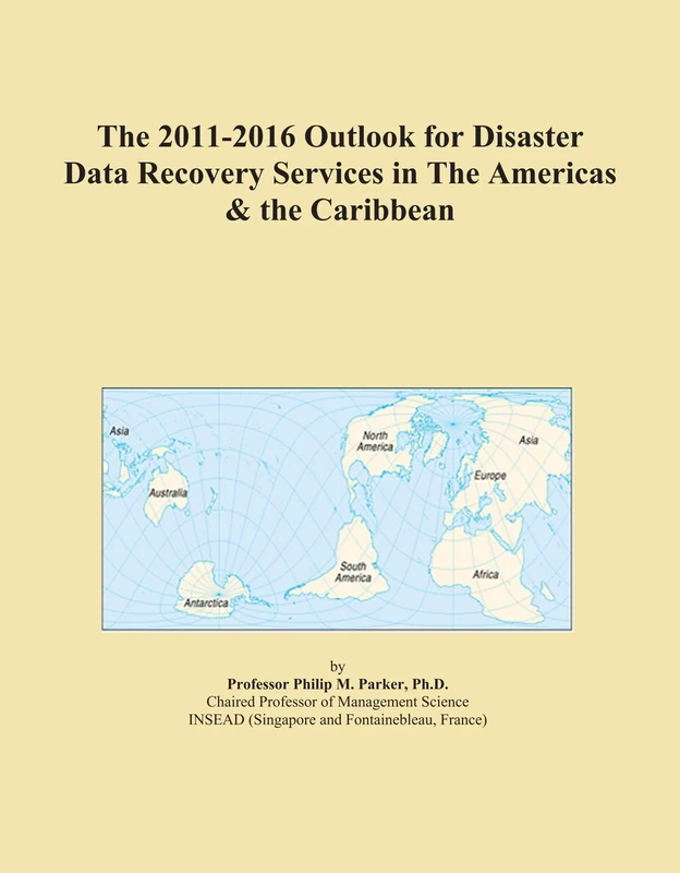 The 2011-2016 Outlook for Disaster Data Recovery Services in The Americas & the Caribbean
