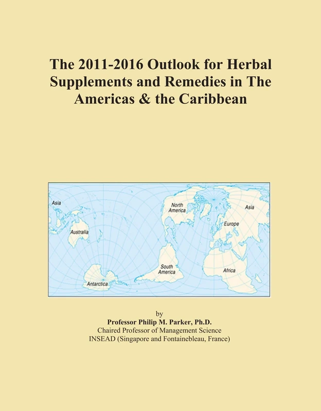 The 2011-2016 Outlook for Herbal Supplements and Remedies in The Americas & the Caribbean