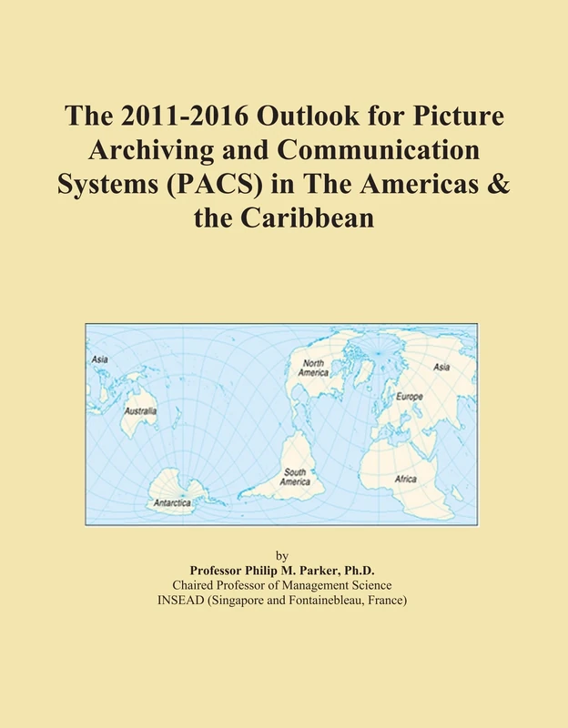 The 2011-2016 Outlook for Picture Archiving and Communication Systems (PACS) in The Americas & the Caribbean