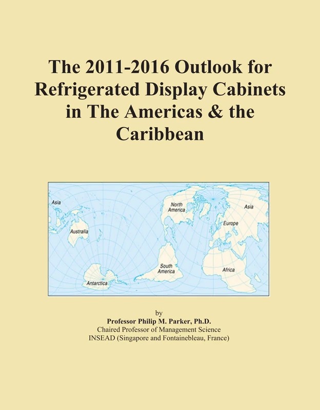 The 2011-2016 Outlook for Refrigerated Display Cabinets in The Americas & the Caribbean