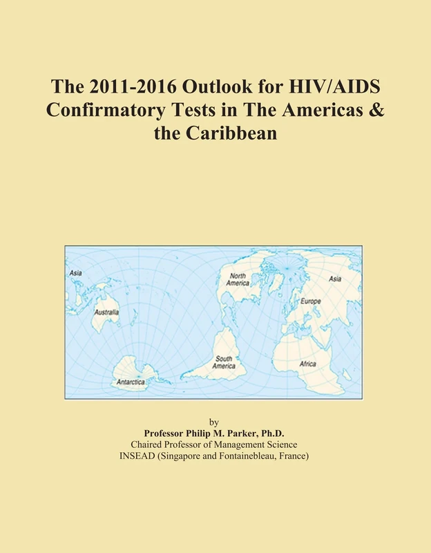 The 2011-2016 Outlook for HIV/AIDS Confirmatory Tests in The Americas & the Caribbean