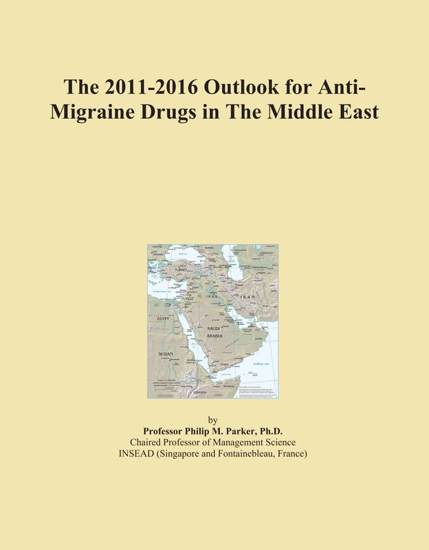 The 2011-2016 Outlook for Anti-Migraine Drugs in The Middle East