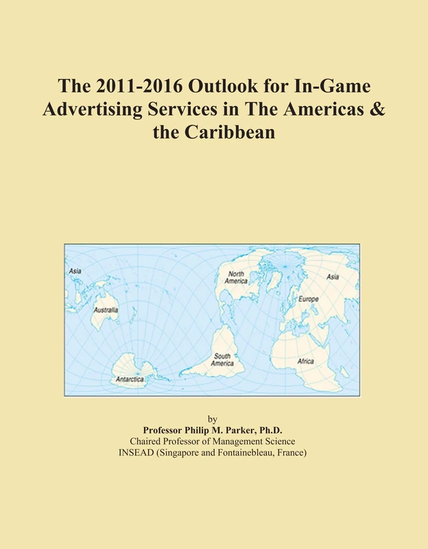The 2011-2016 Outlook for In-Game Advertising Services in The Americas & the Caribbean