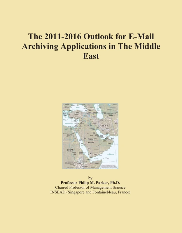 The 2011-2016 Outlook for E-Mail Archiving Applications in The Middle East
