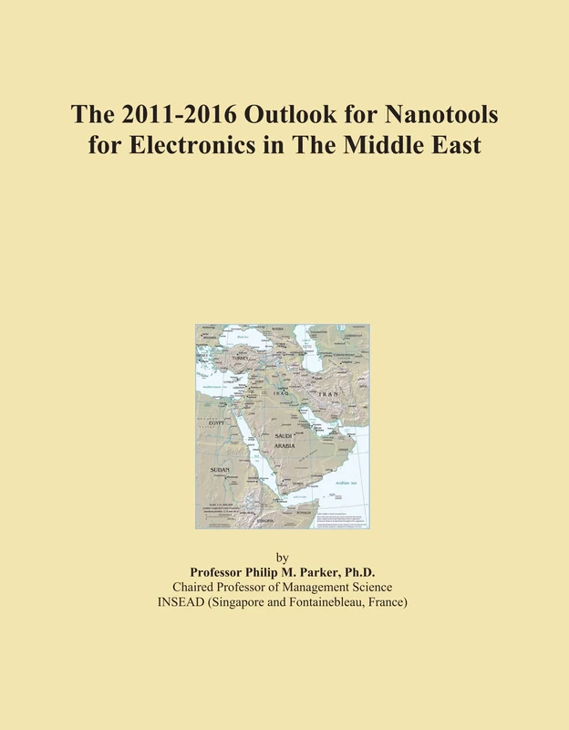 The 2011-2016 Outlook for Nanotools for Electronics in The Middle East