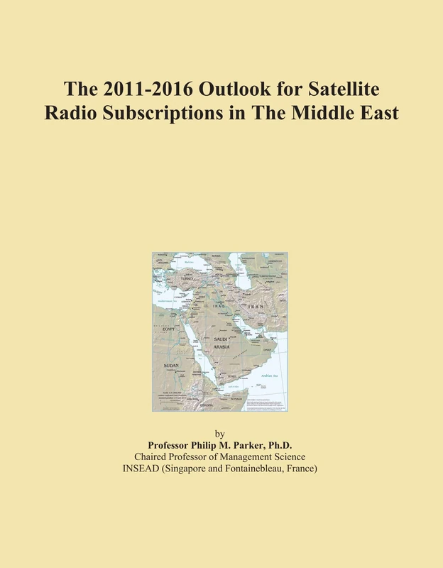 The 2011-2016 Outlook for Satellite Radio Subscriptions in The Middle East