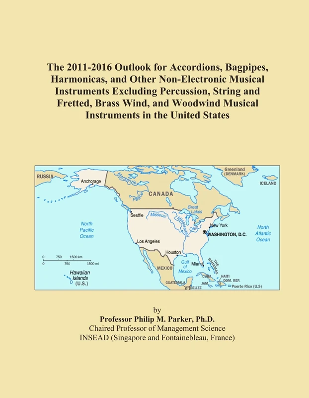 The 2011-2016 Outlook for Accordions, Bagpipes, Harmonicas, and Other Non-Electronic Musical Instruments Excluding Percussion, String and Fretted, ... Musical Instruments in the United States
