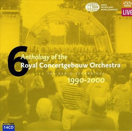 Anthology of the Royal Concertgebouw Orchestra Live - The Radio Recordings 6 - 1990-2000