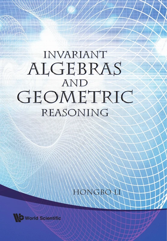 Invariant Algebras And Geometric Reasoning