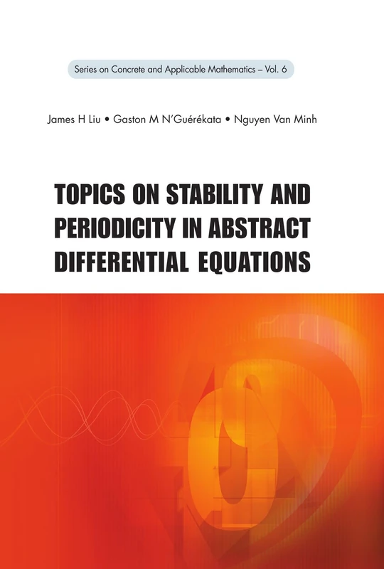 Topics On Stability And Periodicity In Abstract Differential Equations