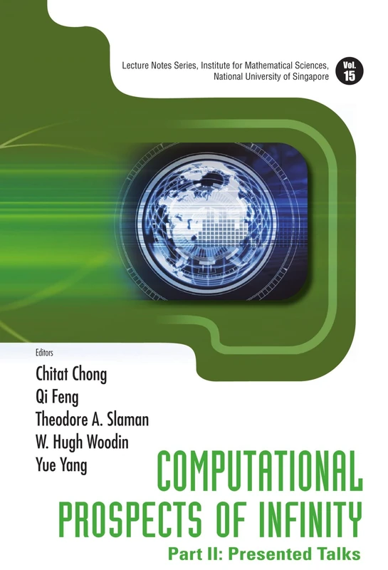 Computational Prospects Of Infinity - Part Ii: Presented Talks: Presented Talks (Lecture Notes Series, Institute for Mathematical Sciences, N)