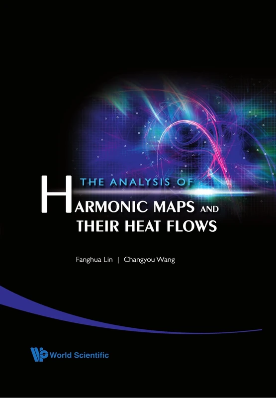 The Analysis Of Harmonic Maps And Their Heat Flows,