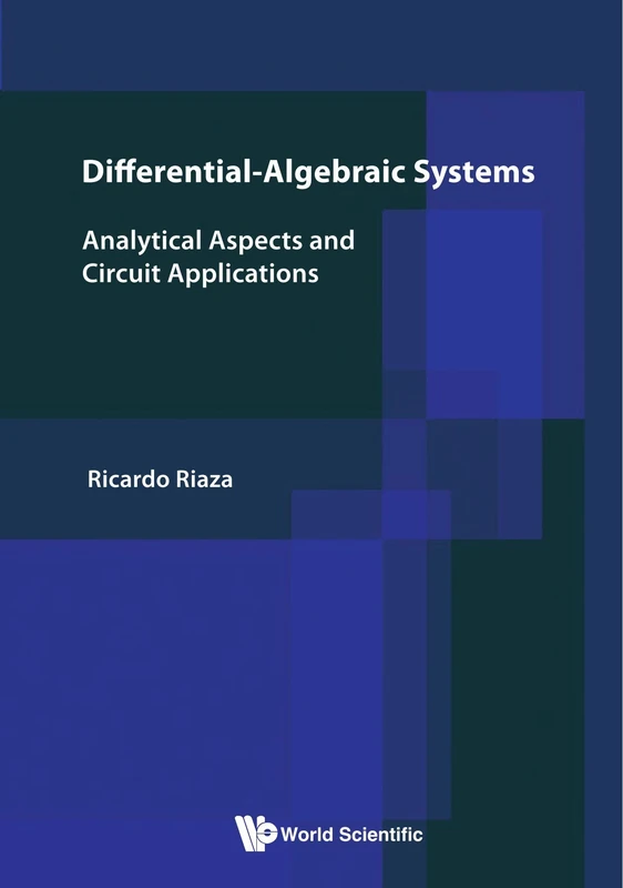 Differential-Algebraic Systems: Analytical Aspects And Circuit Applications: Analytical Aspects and Circuit Applications