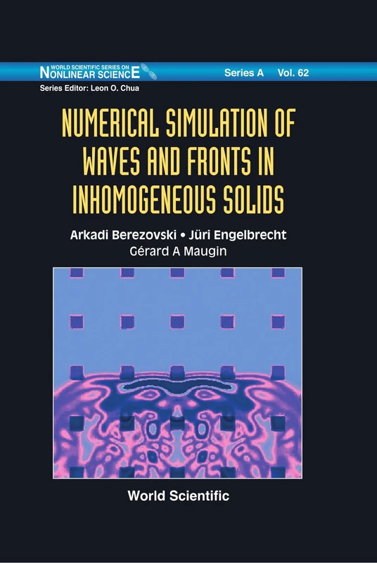 Numerical Simulation Of Waves And Fronts In Inhomogeneous Solids: Series A)