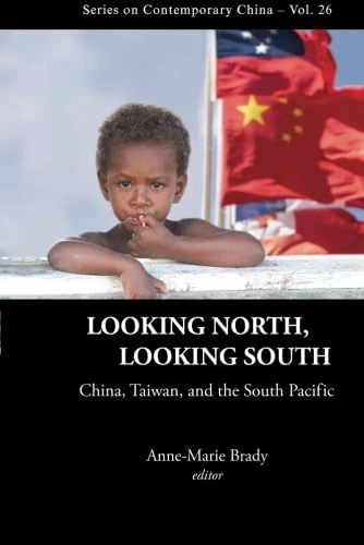 Looking North, Looking South: China, Taiwan and South Pacific (Series on Contemporary China)