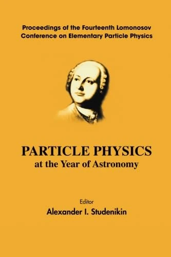 Particle Physics at the Year of Astronomy - Lomonosov Conference Proceedings