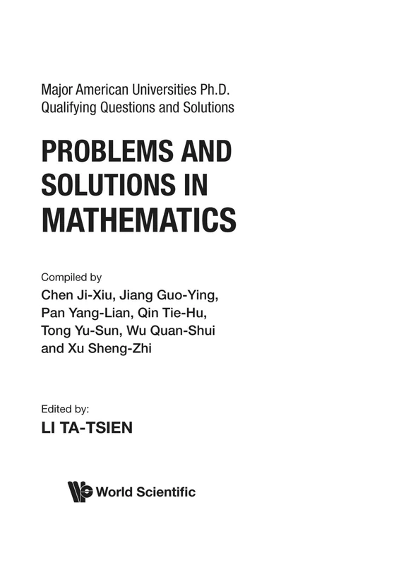 Problems And Solutions In Mathematics (Major American Universities PhD Qualifying Questions and Solutions)