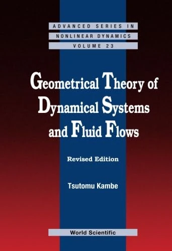 Geometrical Theory of Dynamical Systems and Fluid Flows (Advanced Series in Nonlinear Dynamics)
