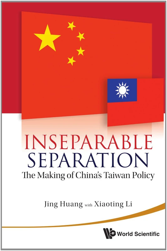 Inseparable Separation: The Making of China's Taiwan Policy