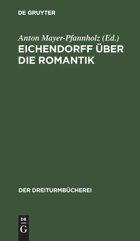 Eichendorff Über Die Romantik: Drei Stücke: 13 (Dreiturmbücherei)