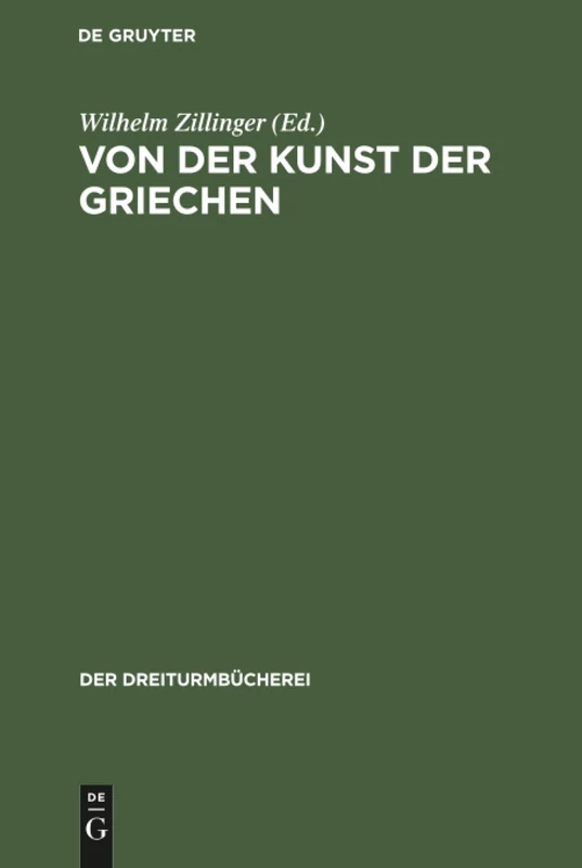 Von der Kunst der Griechen: Klassische Einzeldarstellungen Zur Geschichte Der Griechischen Plastik: 12 (Dreiturmbücherei)