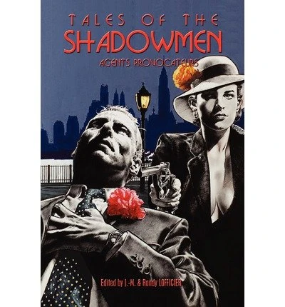Tales of the Shadowmen 8: Agents Provocateurs Lofficier, Jean-Marc ( Author ) Nov-30-2011 Paperback