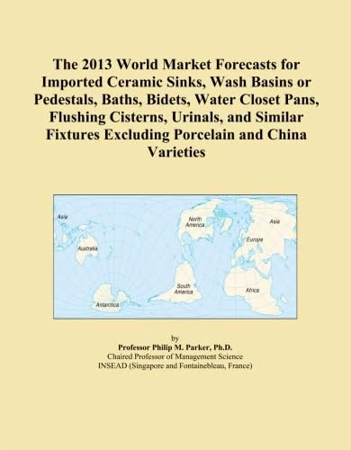 The 2013 World Market Forecasts for Imported Ceramic Sinks, Wash Basins or Pedestals, Baths, Bidets, Water Closet Pans, Flushing Cisterns, Urinals, ... Excluding Porcelain and China Varieties - Image 1