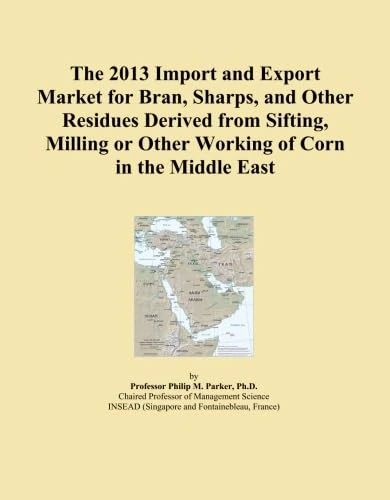 The 2013 Import and Export Market for Bran, Sharps, and Other Residues Derived from Sifting, Milling or Other Working of Corn in the Middle East