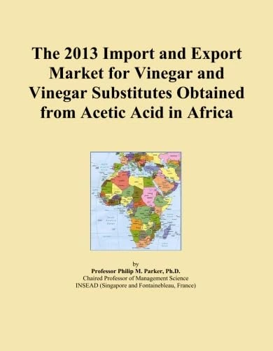 The 2013 Import and Export Market for Vinegar and Vinegar Substitutes Obtained from Acetic Acid in Africa