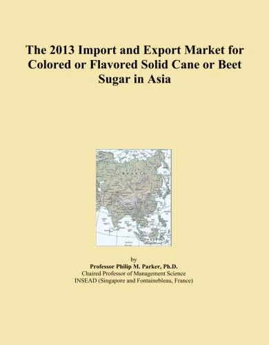 The 2013 Import and Export Market for Colored or Flavored Solid Cane or Beet Sugar in Asia