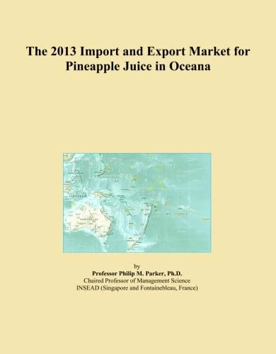 The 2013 Import and Export Market for Pineapple Juice in Oceana
