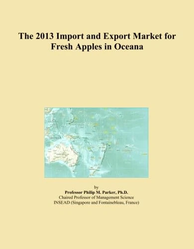 The 2013 Import and Export Market for Fresh Apples in Oceana