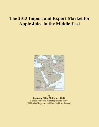 The 2013 Import and Export Market for Apple Juice in the Middle East
