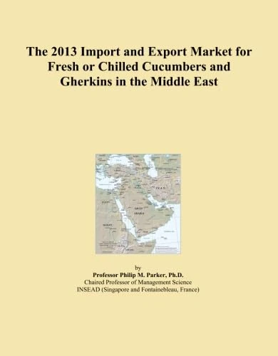 The 2013 Import and Export Market for Fresh or Chilled Cucumbers and Gherkins in the Middle East
