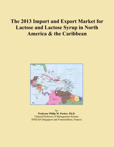The 2013 Import and Export Market for Lactose and Lactose Syrup in North America & the Caribbean